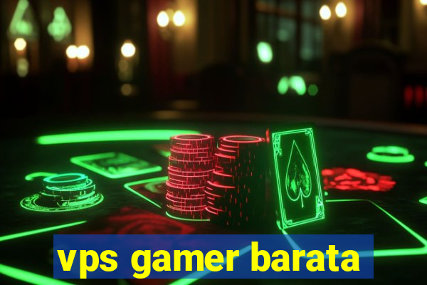 vps gamer barata